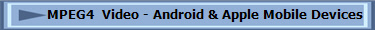 MPEG4  Video - Android & Apple Mobile Devices